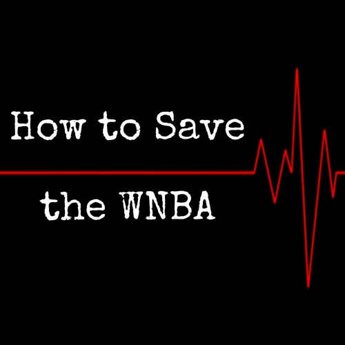 How to Save the WNBA - EP