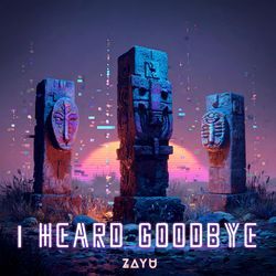 I Heard Goodbye (feat. Hitkend House Lab)