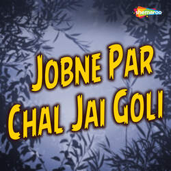 Jobne Par Chal Jai Goli-GSosUjN-U34