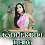 Kahe Ek Bidi De Do