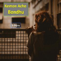 Kemon Acho Bondhu-Ax8nBhkGe0A