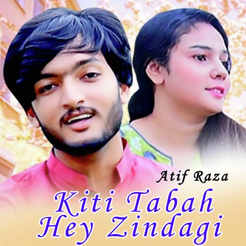 Kiti Tabah Hey Zindagi