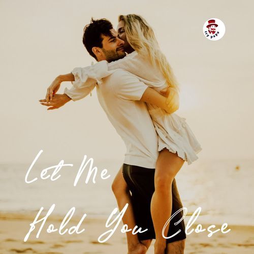 Let Me Hold You Close