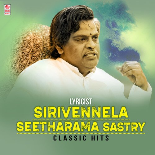 Lyricist Sirivennela Seetharama Sastry Classic Hits