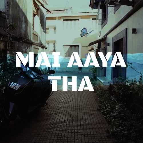Mai Aaya Tha