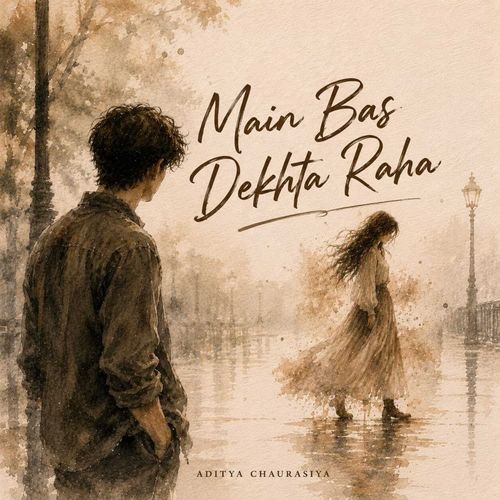 Main Bas Dekhta Raha