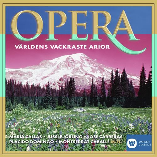 Opera - Världens vackraste arior / The Most Beautiful Arias in the World