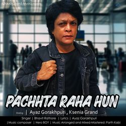 Pachhta Raha Hun-CQwmVD1dRwM