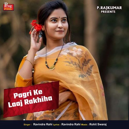 Pagri Ke Laaj Rakhiha
