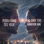 Perdu Dans Tes Yeux Kho Gaya Teri Aankhon Mai