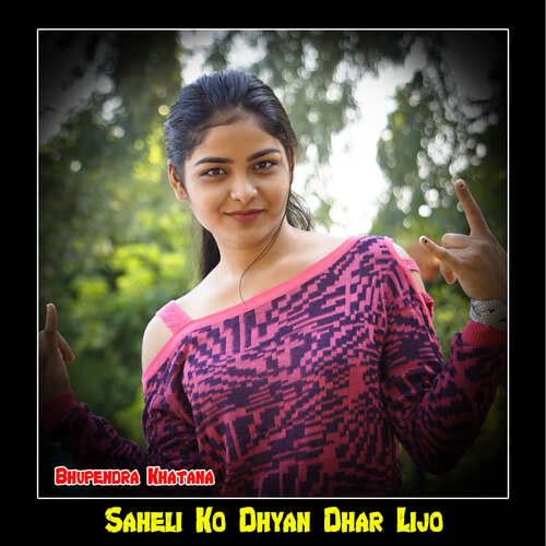 Saheli Ko Dhyan Dhar Lijo