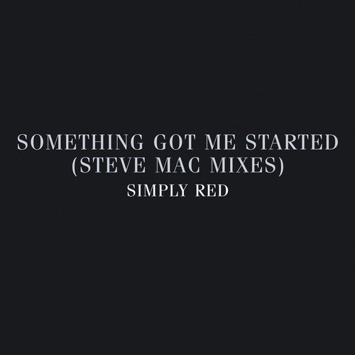 Something Got Me Started: Steve Mac Mixes