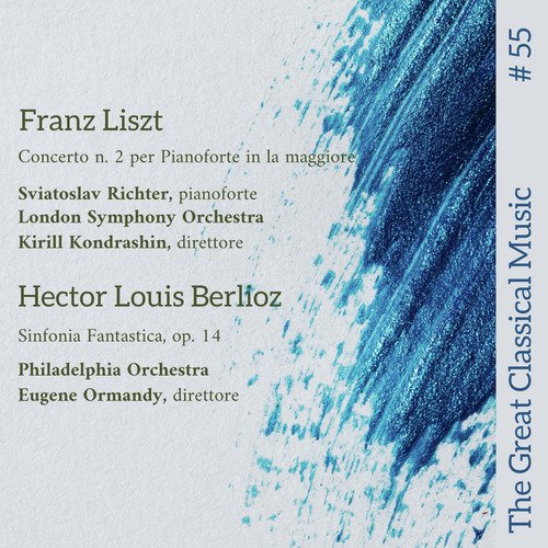 The Great Classical Music #55 : Franz Liszt // Hector Louis Berlioz