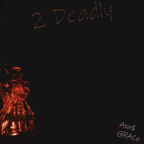 Two Deadly (feat. GRACe)