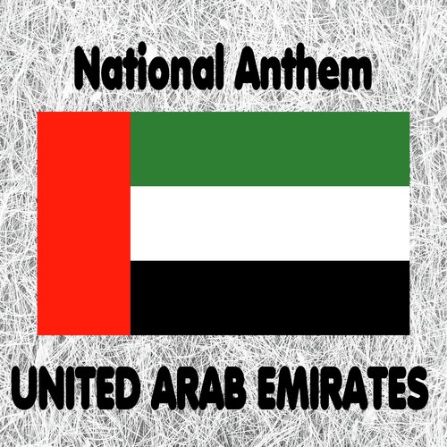 United Arab Emirates - Nashid al-watani al-imarati - Ishy Bilady - National Anthem of the UAE (Long Live my Nation)