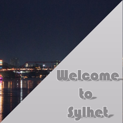 Welcome to Sylhet