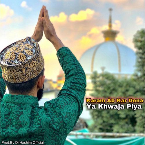 Ya Khwaja Piya Karam Ab Kar Dena