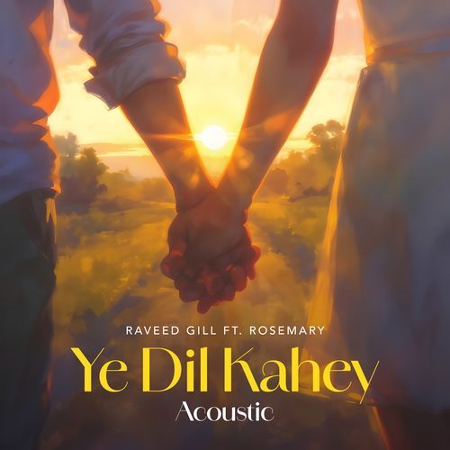 Ye Dil Kahey (Acoustic)