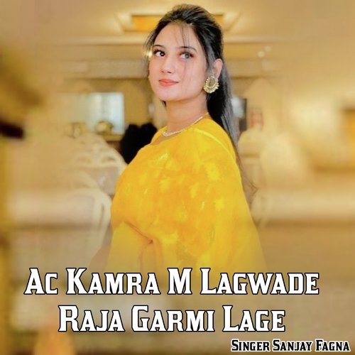 Ac Kamra M Lagwade Raja Garmi Lage