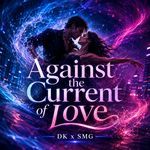 Against the Current of Love