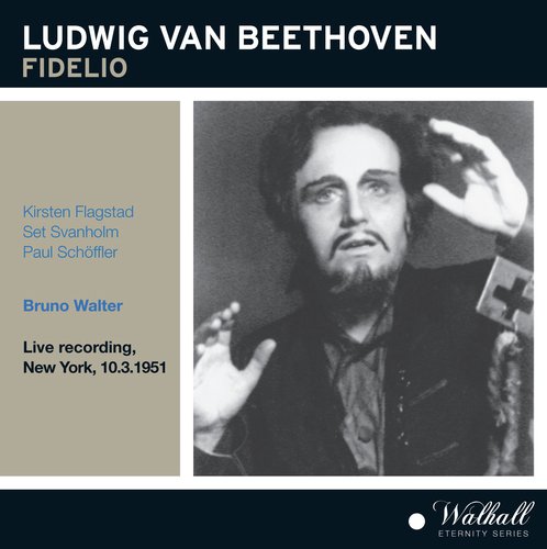 Beethoven: Fidelio (Live Recording 1951)