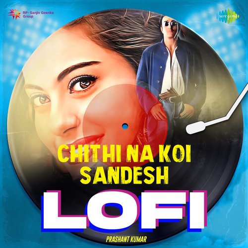 Chithi Na Koi Sandesh - LoFi