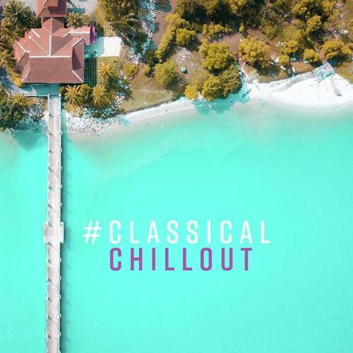 #Classical Chillout