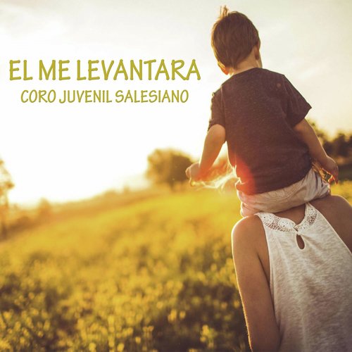El Me Levantara