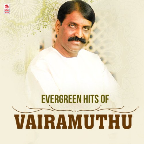 Evergreen Hits Of Vairamuthu