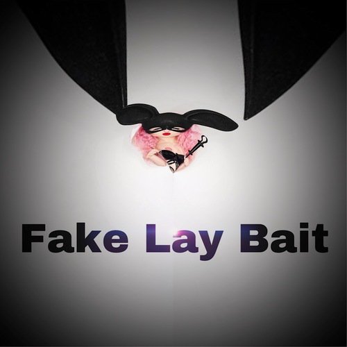 Fake Lay Bait