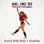 GIRL LIKE ME (twocolors remix)