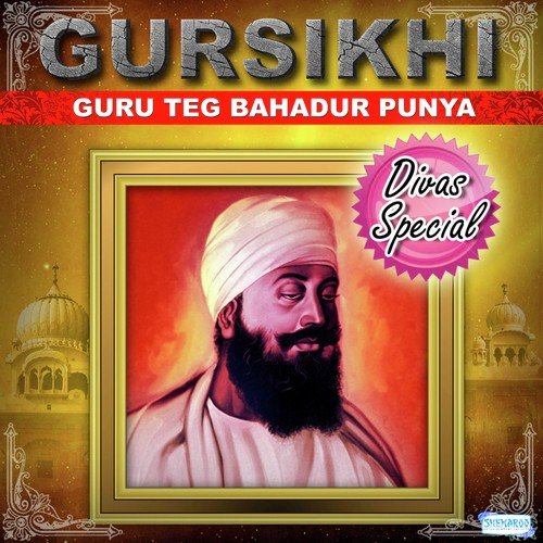 Gursikhi - Guru Teg Bahadur Punya Divas Special