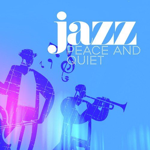 Jazz: Peace and Quiet