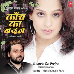 Kaanch Ka Badan Lekar-JyMcQjtVdXI