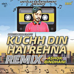 Kuchh Din Hai Rehna (Remix)-EQ5ZVjFETl8