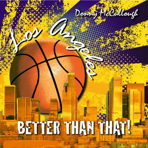 La.. Better Than That! (Lakers Song)- Ep Version
