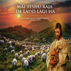 Mai Yeshu Raja De Ladd Lagi Ha-OzxbBxNRZ0s