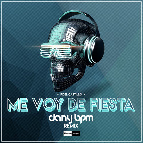 Me Voy De Fiesta! (Dany BPM Remix)_poster_image