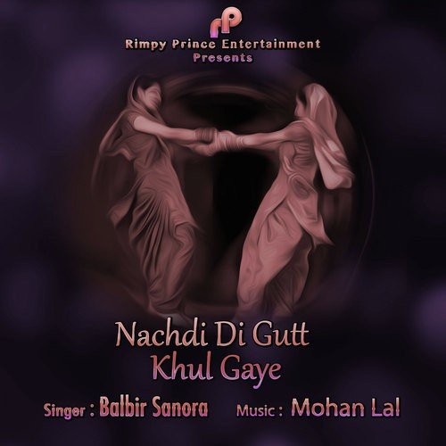 Nachdi Di Gutt Khul Gaye (Balbir Sanora)