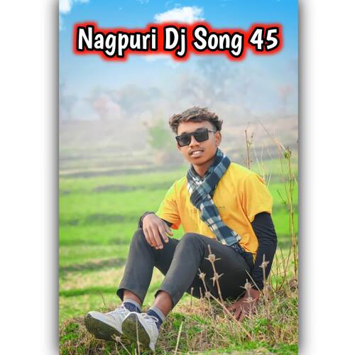 Nagpuri Dj Song 45