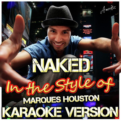 Naked (In the Style of Marques Houston) [Karaoke Version]