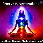 """Nerve Regeneration: Soothing Healing Meditation Music""