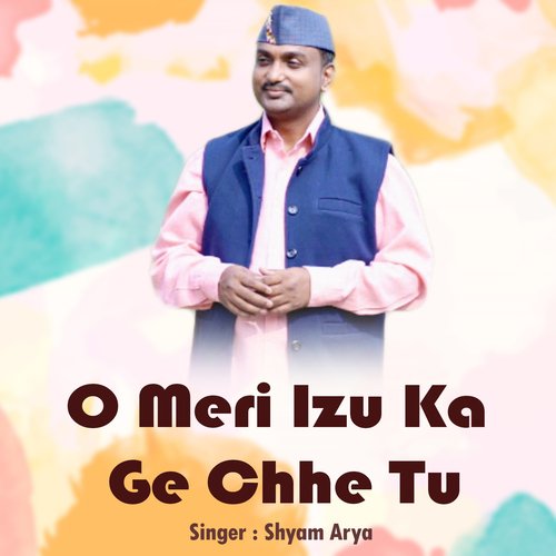 O meri izu ka ge chhe tu