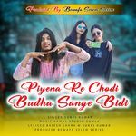 Piyena Re Chodi Budha Sange Bidi