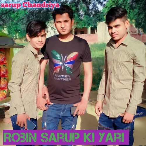 ROBIN SARUP KI YARI