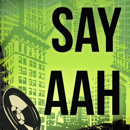 Say Aah (A Tribute to Trey Songz and Fabolous)