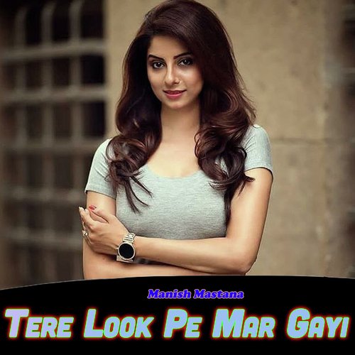 Tere Look Pe Mar Gayi