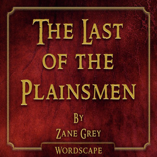 The Last of the Plainsmen (By Zane Grey)