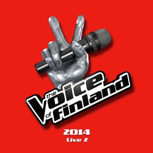 The Voice of Finland 2014 Live 2 (Live)