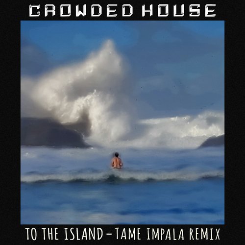 To The Island (Tame Impala Remix)_poster_image